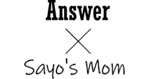 Answer × Sayo's Mom